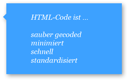 Guter HTML-Code ist sauber gecodet, minimiert, schnell und standadisiert.